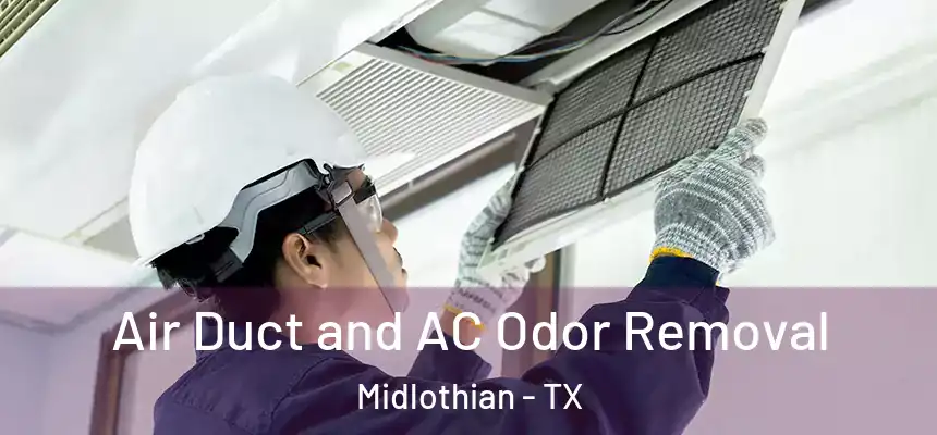  Air Duct and AC Odor Removal Midlothian - TX