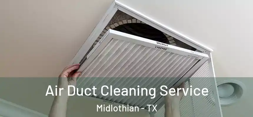  Air Duct Cleaning Service Midlothian - TX