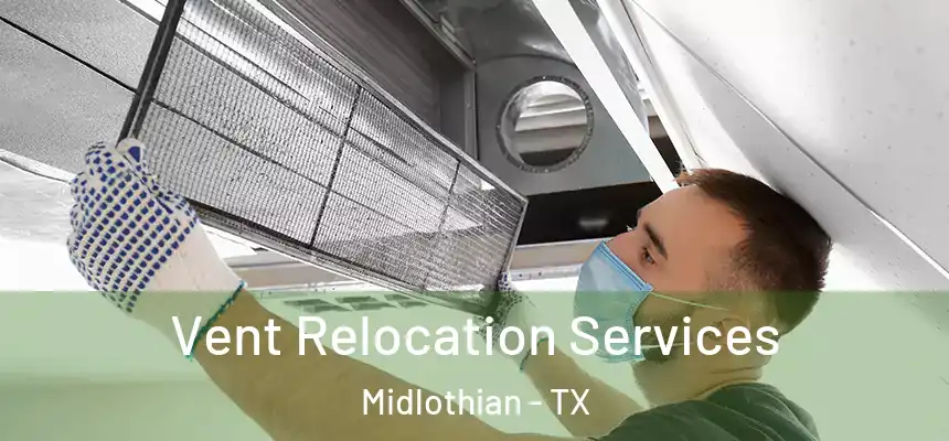  Vent Relocation Services Midlothian - TX
